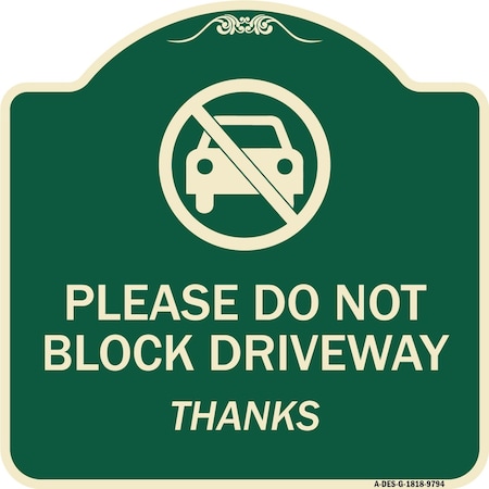 Signmission Designer Series-Please Do Not Block Driveway Thanks Green, 18" x 18", G-1818-9794 A-DES-G-1818-9794